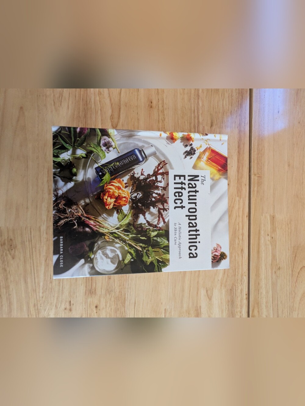 The Naturopathica Effect by Barbara Close Clean Beauty Holistic Skincare Book